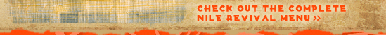 Check out the complete Nile Revival Menu >>